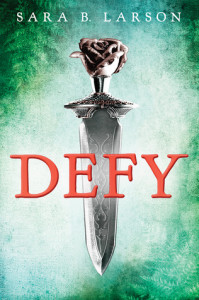 Defy (Defy #1) by Sara B. Larson